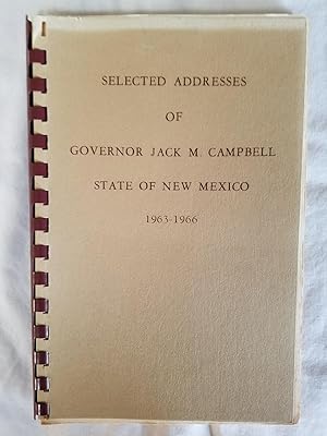 Selected Addresses of Governor Jack M. Campbell - State of New Mexico 1963-1966