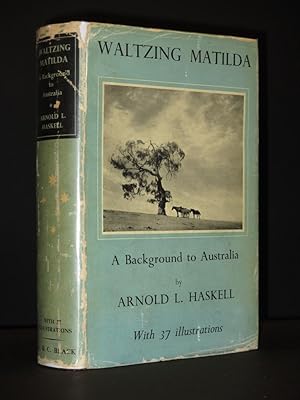 Waltzing Matilda: A Background to Australia [SIGNED]