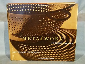 Metalwork in Early American Copper & It's Alloys from the Winterthur Collection. First Edition Wi...