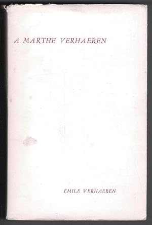 À Marthe Verhaeren. Deux cent dix-neuf lettres inédites 1889-1916 présentées par René Vandevoir.