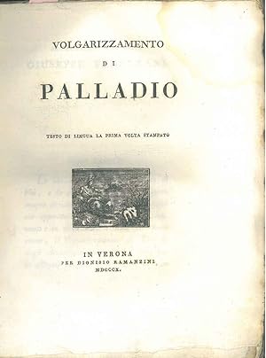 Volgarizzamento di Palladio testo di lingua la prima volta stampato (A cura di P. Zanotti)
