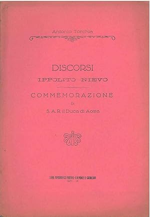 Discorsi. Ippolito Nievo. Commemorazione di S. A. R. il Duca di Aosta Emanuele Filiberto di Savoia