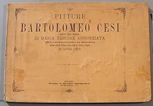 Pitture di Bartolomeo Cesi esistenti nella cappella di Maria Vergine Annunziata nell'Archiginnasi...