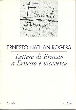 Lettere di Ernesto a Ernesto e viceversa.