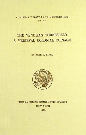 THE VENETIAN TORNESELLO: A MEDIEVAL COLONIAL COINAGE