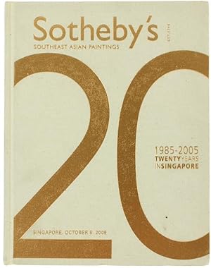 SOTHEBY'S SOUTHEAST ASIAN PAINTINGS 1985-2005. Twenty years in Singapore 1985-2005. Singapore Oct...