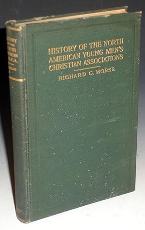History of the North American Young Men's Christian Associations (Inscribed By Him to Fellow Lead...