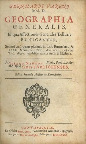 Bernhardi Vareni Med. D. Geographia Generalis, In qua Affectiones Generales Telluris Explicantur ...