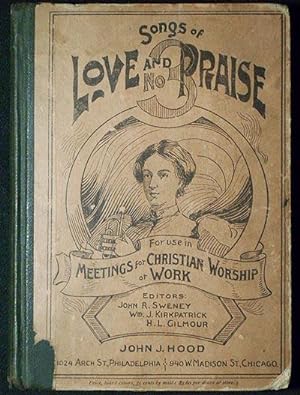 Songs of Love and Praise No. 3: For Use in Meetings for Christian Worship or Work; Editors: John ...