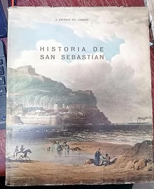 HISTORIA CIVIL - DIPLOMÁTICO - ECLESIÁSTICA ANCIANA Y MODERNA DE LA CIUDAD DE SAN SEBASTIÁN, con ...