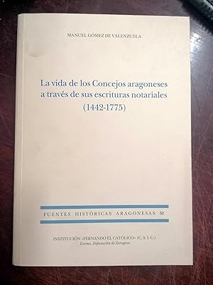 LA VIDA DE LOS CONCEJOS ARAGONESES A TRAVÉS DE SUS ESCRITURAS NOTARIALES (1442 - 1775)