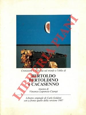 Cronistorie e curiosità sul trionfo e l'oblio di Bertoldo Bertoldino e Cacasenno musica di Vincen...