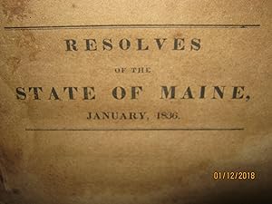 Resolves of the Sixteenth Legislature of the State of Maine Passed at the Session January 1836