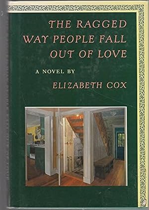 The Ragged Way People Fall Out of Love: A Novel (Signed Copy)