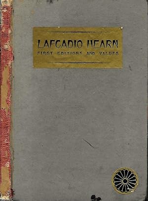 LAFCADIO HEARN: FIRST EDITIONS AND VALUES. A CHECKLIST FOR COLLECTORS.