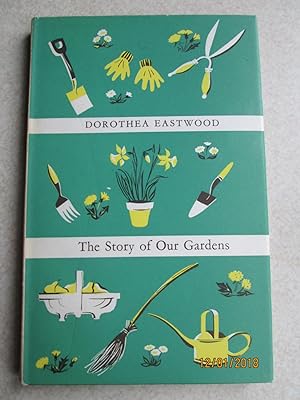 The Story of Our Gardens