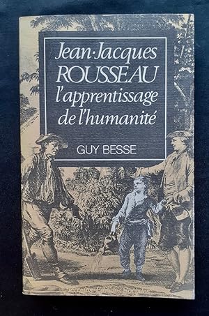 Jean-Jacques Rousseau, l'apprentissage de l'humanité -