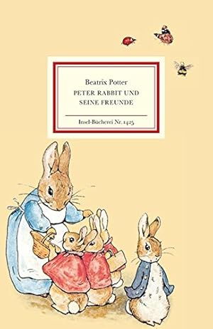 Peter Rabbit und seine Freunde. Beatrix Potter ; aus dem Englischen von Sabine Erbrich / Insel-Bü...