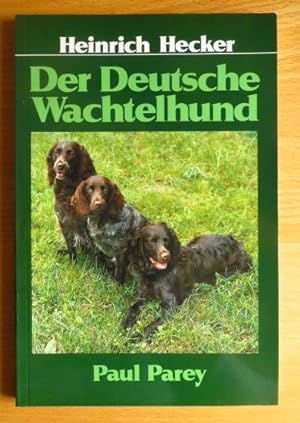 Der deutsche Wachtelhund : Rassemerkmale, Haltung, Zucht, Führung und Prüfung.