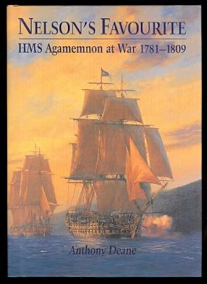 NELSON'S FAVOURITE: HMS AGAMEMNON AT WAR 1781-1809.