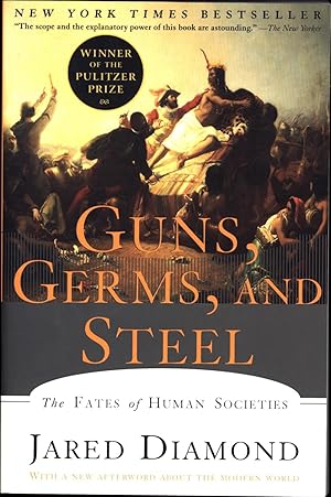 Guns, Germs, and Steel / The Fates of Human Societies / Winner of the Pulitzer Prize / With a New...