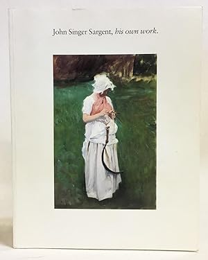John Singer Sargent, His Own Work