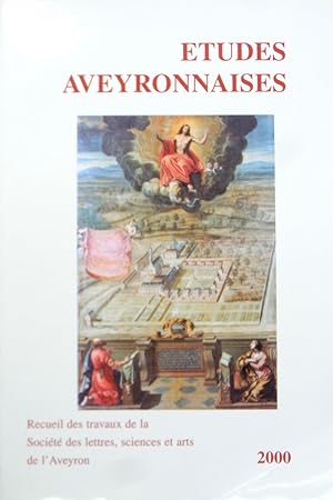 Etudes aveyronnaises Recueil des travaux de la Société des lettres, sciences et arts de l'Aveyron...