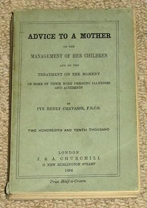 Advice to a Mother on the Management of her Children and on the Treatment on the Moment of some o...