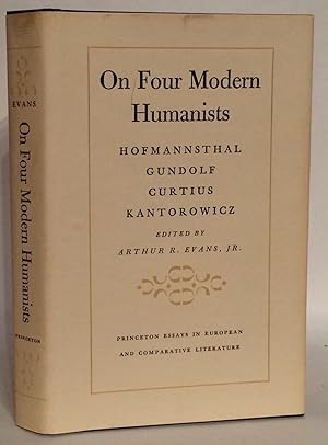 On Four Modern Humanists. Hofmannsthal, Gundolf, Curtius, Kantorowicz.