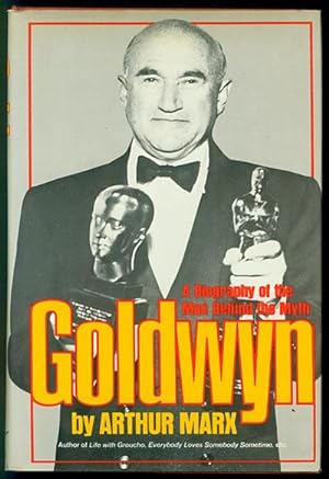 Goldwyn: A Biography of the Man Behind the Myth