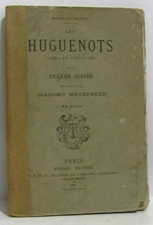 Les huguenots - opéra en cinq actes