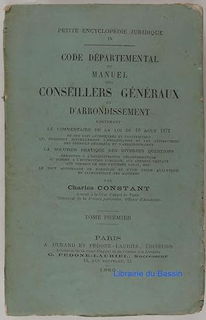 Code départemental ou manuel des conseillers généraux et d'arrondissement Tome premier