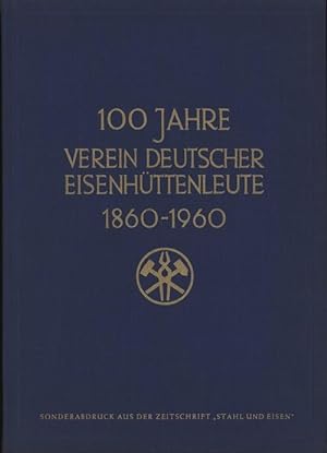 100 Jahre Verein deutscher Eisenhüttenleute,