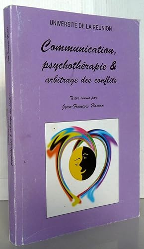 Communication, psychothérapie & arbitrage des conflits