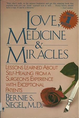 Love, Medicine & Miracles : Lessons Learned About Self-Healing from a Surgeon's Experience with E...