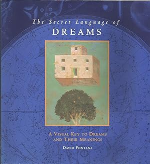 The Secret Language of Dreams : A Visual Key to Dreams and their Meaning