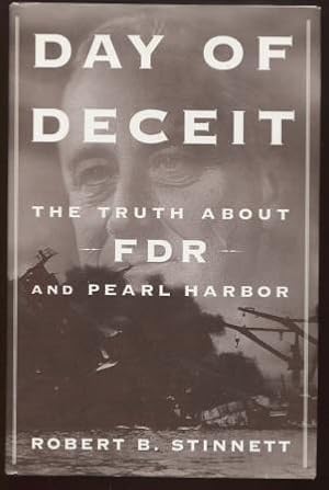 Day of Deceit ; The Truth About FDR and Pearl Harbor The Truth About FDR and Pearl Harbor