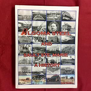 Algoma Steel and Sault Ste Marie - A History
