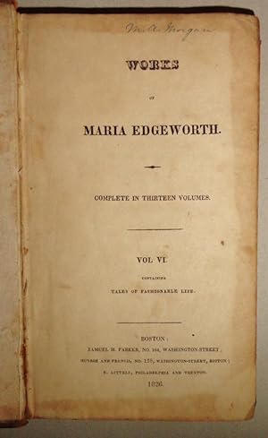 Works of Maria Edgeworth - Volume VI, Containing [Vol II Of] Tales of Fasionable Life [Volume II ...