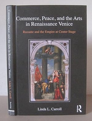 Commerce, Peace, and the Arts in Renaissance Venice: Ruzante and the Empire at Center Stage.