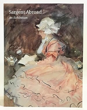 Sargent Abroad : An Exhibition