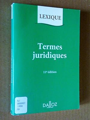 Lexique. Termes juridiques, 11e édition, 1998