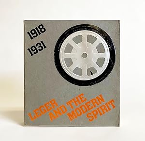 Leger and the Modern Spirit : An Avant-Garde Alternative to Non Objective Art (1918-1931) / Leger...