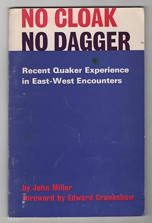 No Cloak, No Dagger: Recent Quaker Experience in East-West Encounters