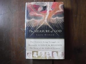 The Measure of God: Our Century-Long Struggle to Reconcile Science & Religion