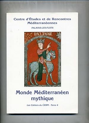MONDE MÉDITERRANÉEN MYTHIQUE . ( Les Cahiers du CERM . Tome 4 ).
