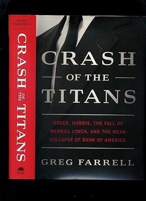 Crash of the Titans: Greed, Hubris, the Fall of Merrill Lynch, and the Near-Collapse of Bank of A...