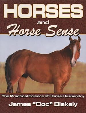 Horses and Horse Sense: The Practical Science of Horse Husbandry