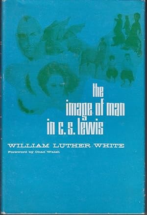 The Image of Man in C. S. Lewis {Review Copy}