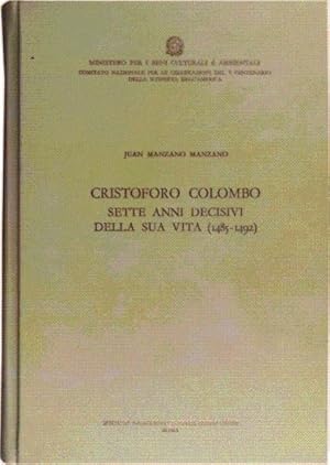 CRISTOFORO COLOMBO: SETTE ANNI DECISIVI DELLA SUA VITA (1485-1492).